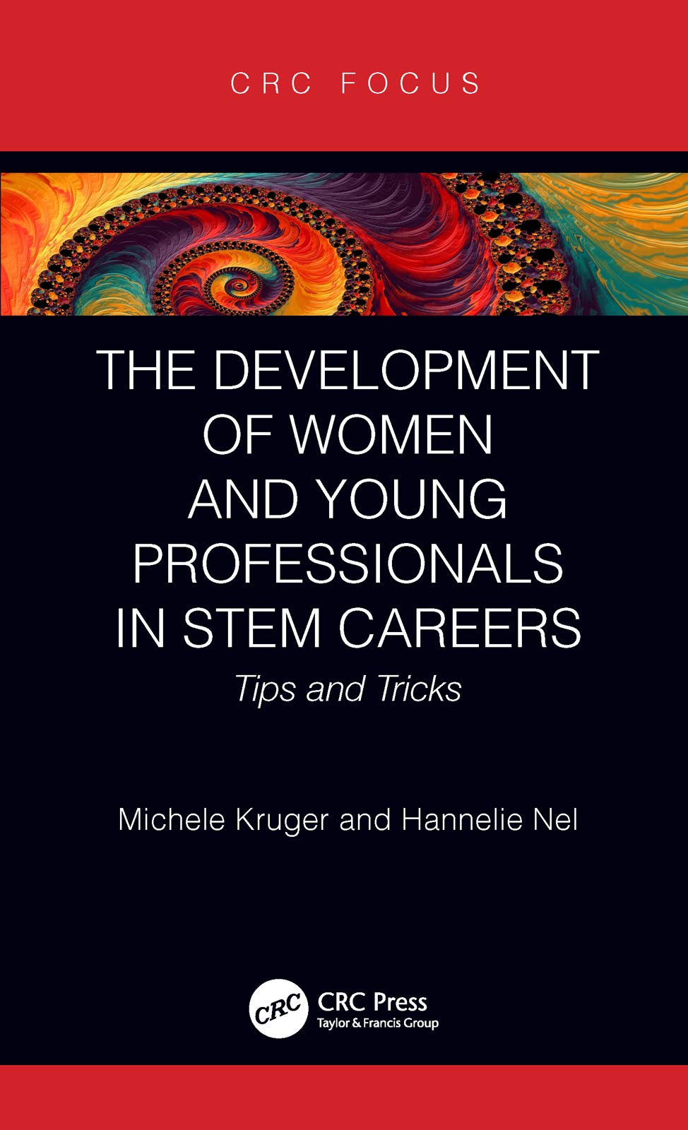 The Development of Women and Young Professionals in STEM Careers (CRC Press Focus Shortform Book Program),Used