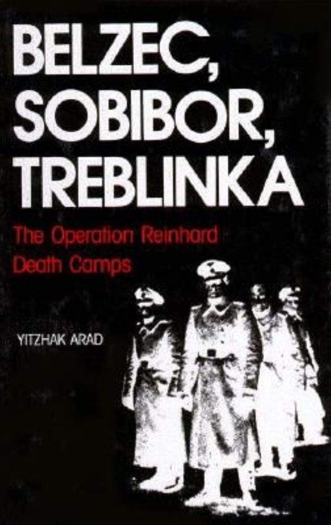 Belzec, Sobibor, Treblinka: The Operation Reinhard Death Camps,Used