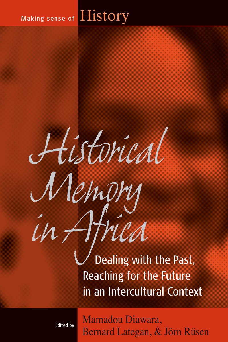 Historical Memory In Africa: Dealing With The Past, Reaching For The Future In An Intercultural Context (Making Sense Of History,Used
