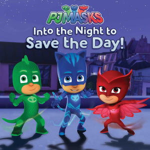 Into the Night to Save the Day! (PJ Masks),New