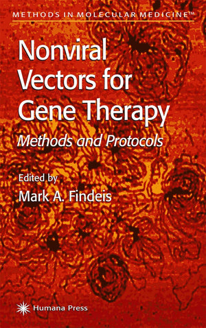 Nonviral Vectors for Gene Therapy: Methods and Protocols (Methods in Molecular Medicine, 65),New