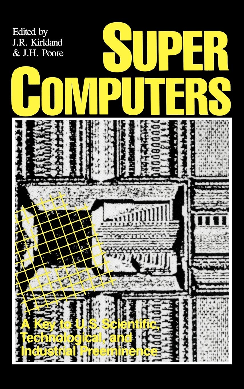 Supercomputers: A Key to U.S. Scientific, Technological, and Industrial Preeminence,Used