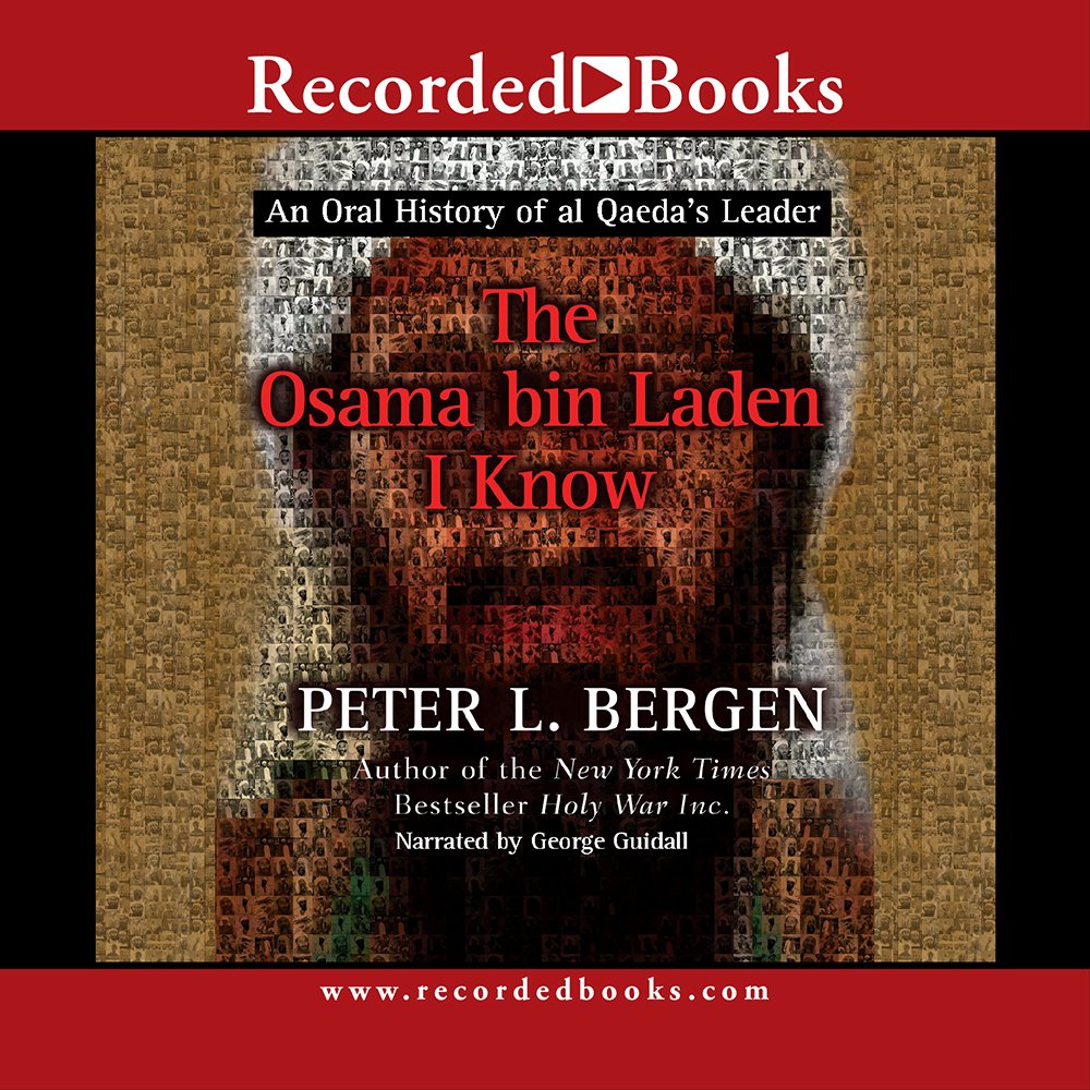 The Osama Bin Laden I Know: An Oral History Of Al Qaeda'S Leader,Used