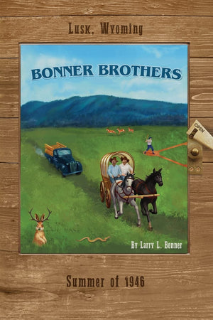 Bonner Brothers: Lusk, Wyoming, Summer of 1946,Used