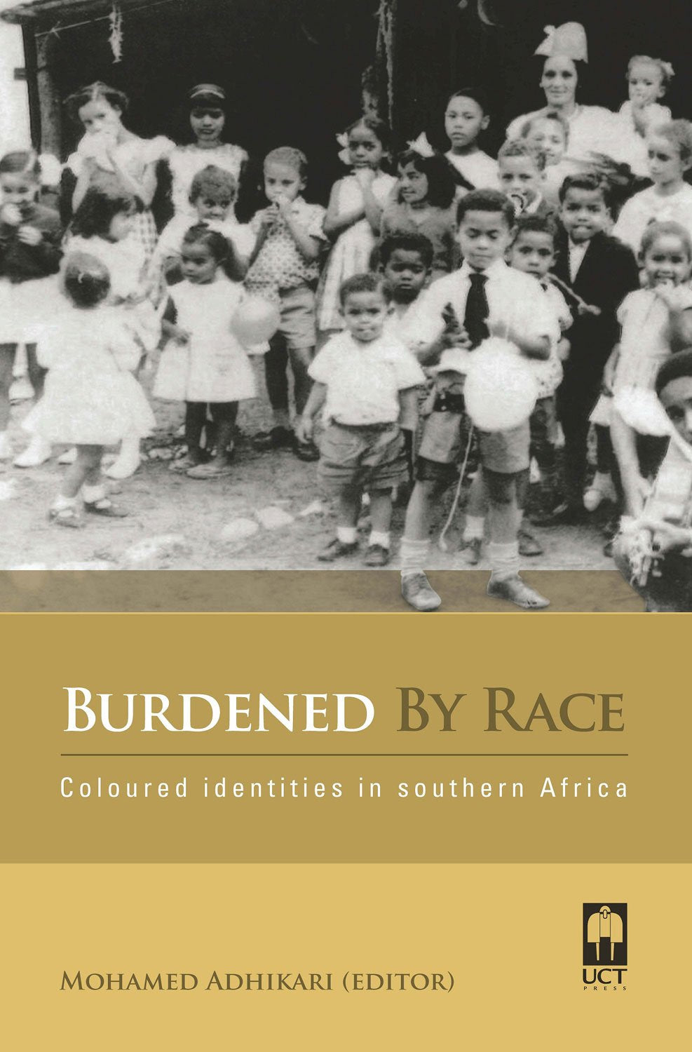 Burdened by Race: Coloured identities in southern Africa,Used