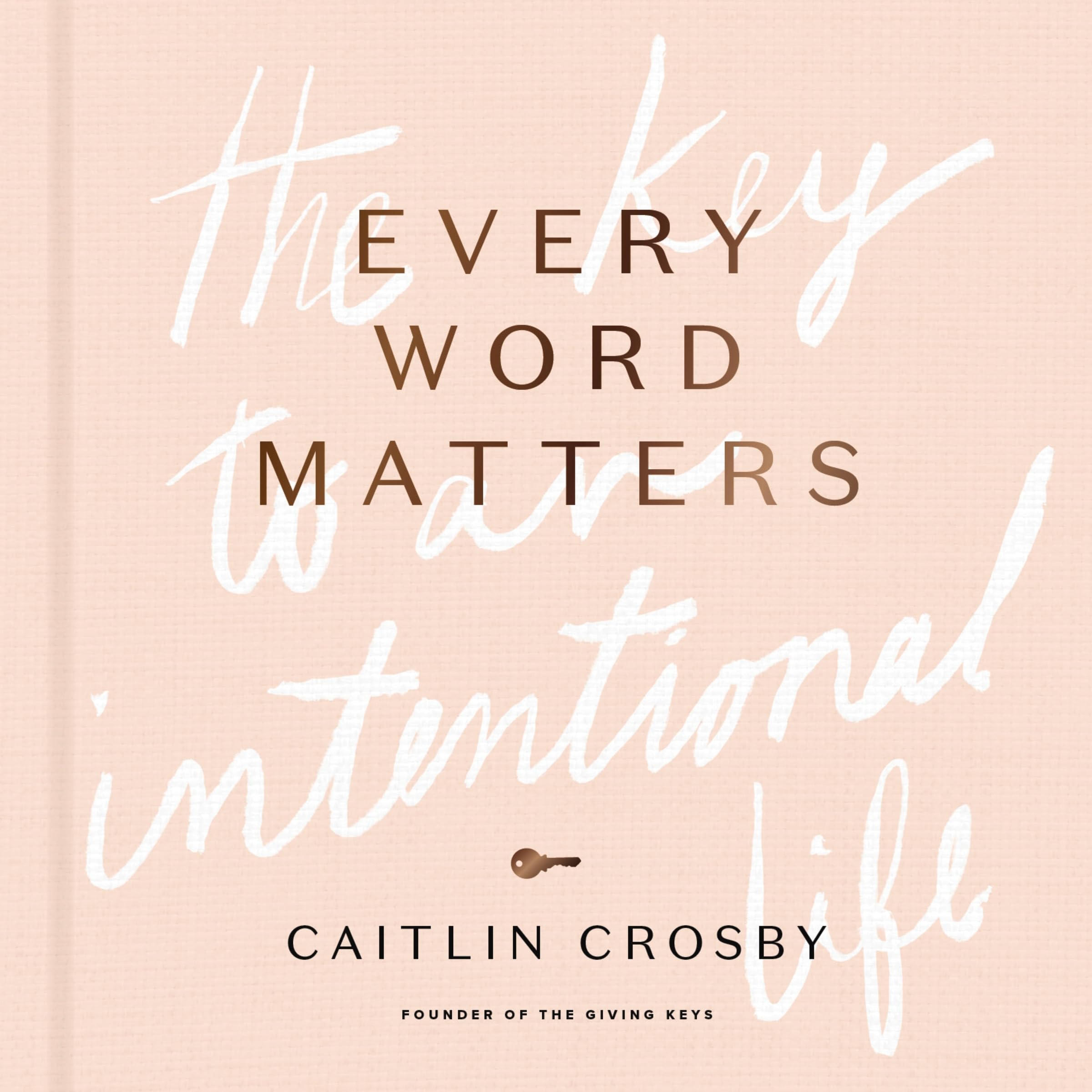 Every Word Matters: The Key to an Intentional Life,Used