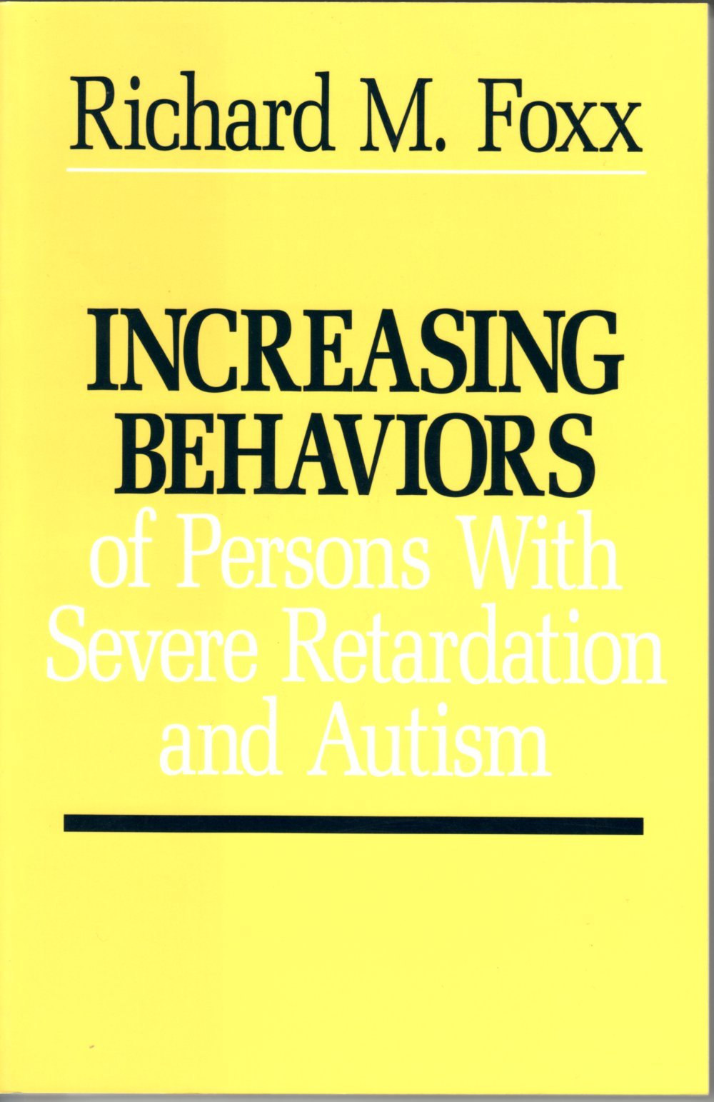 Increasing Behaviors of Severely Retarded and Autistic Persons,Used