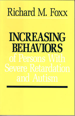Increasing Behaviors of Severely Retarded and Autistic Persons,Used