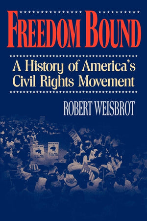 Freedom Bound: A History of America's Civil Rights Movement,Used