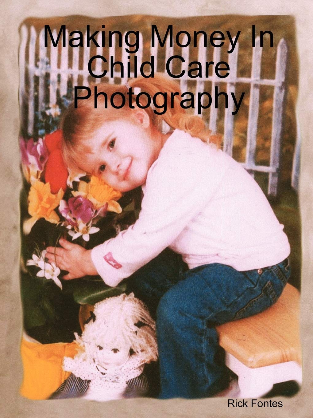 Making Money In Child Care Photography,Used