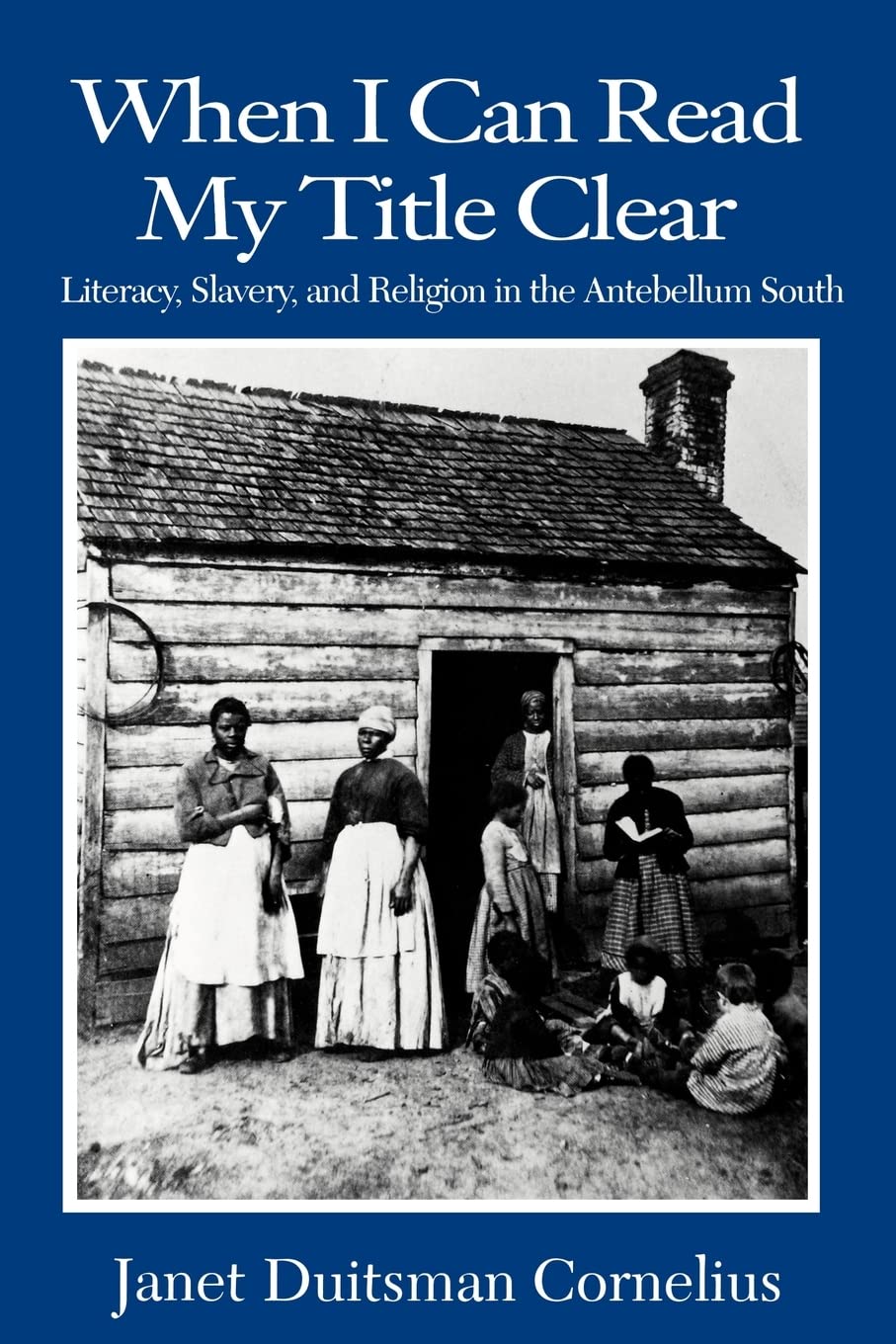 When I Can Read My Title Clear: Literacy, Slavery and Religion in the Antebellum South,Used