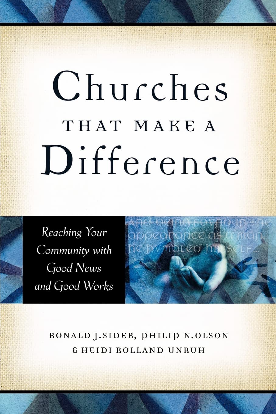 Churches That Make a Difference: Reaching Your Community with Good News and Good Works,New