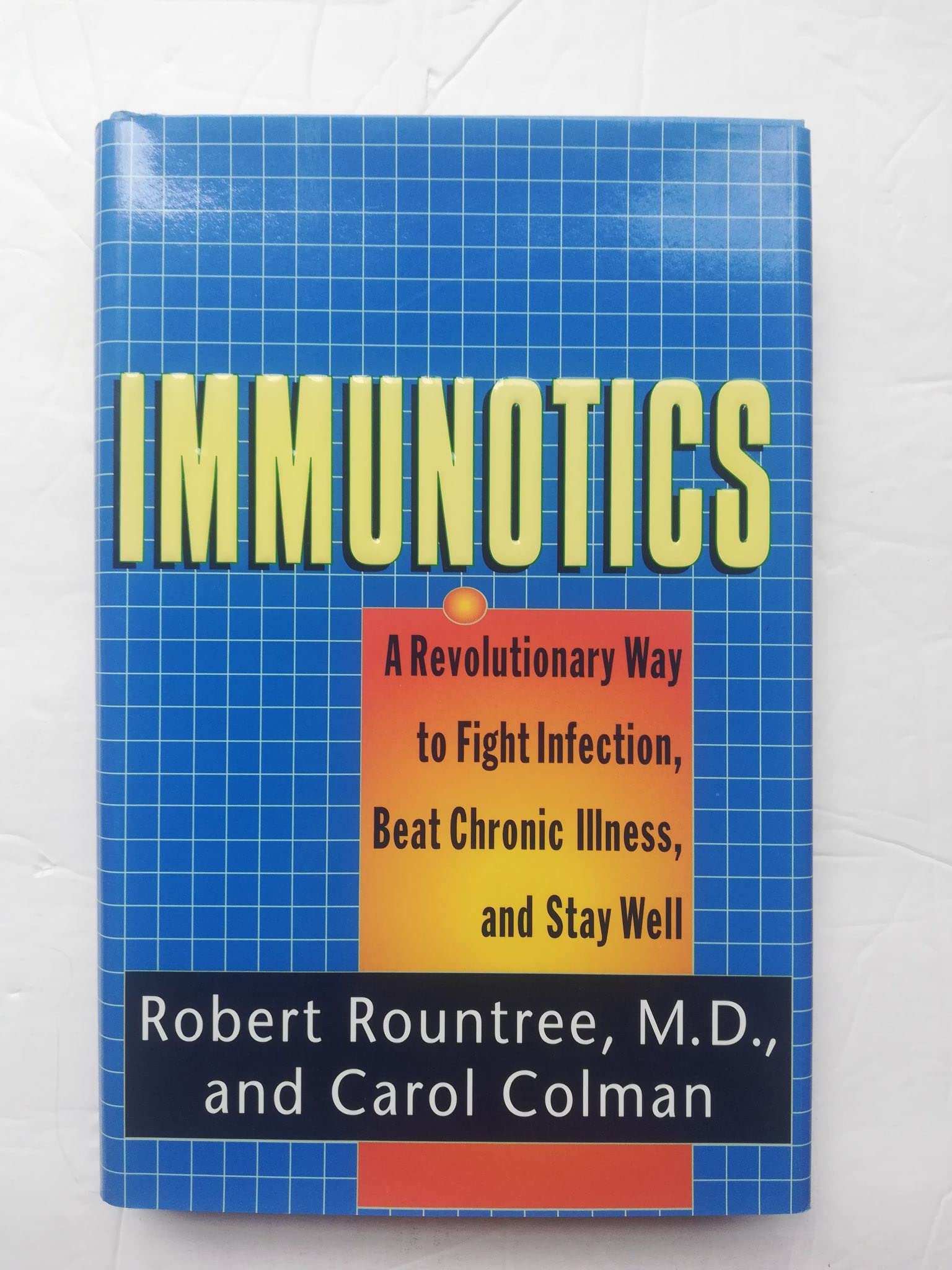 Immunotics: A Revolutionary Way To Fight Infection, Beat Chronic Illness, And Stay Well,New