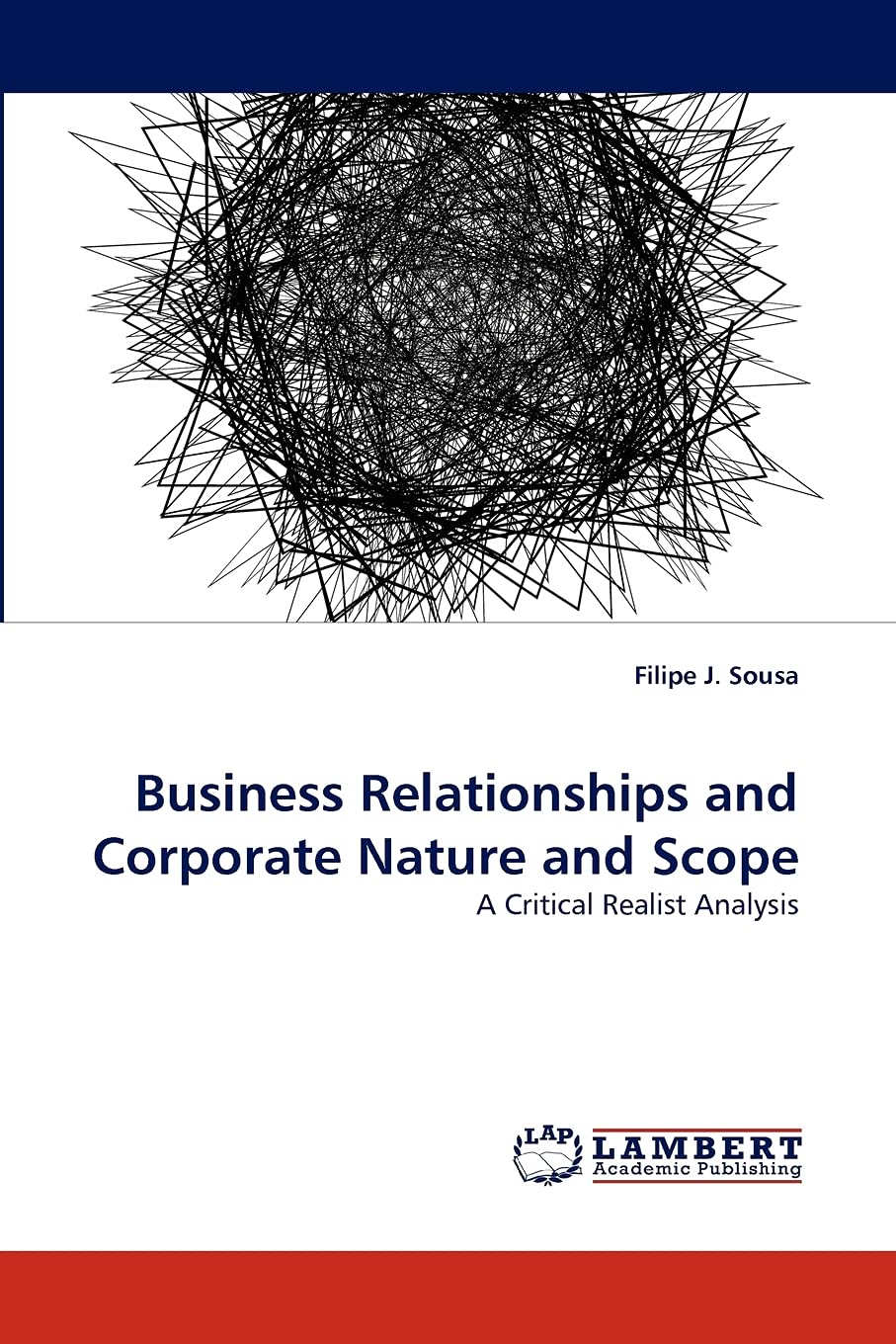 Business Relationships and Corporate Nature and Scope: A Critical Realist Analysis,Used