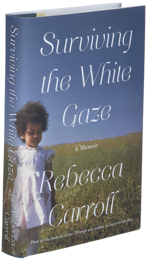Surviving the White Gaze: A Memoir,New