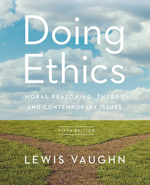 Doing Ethics: Moral Reasoning, Theory, and Contemporary Issues (Fifth Edition),Used
