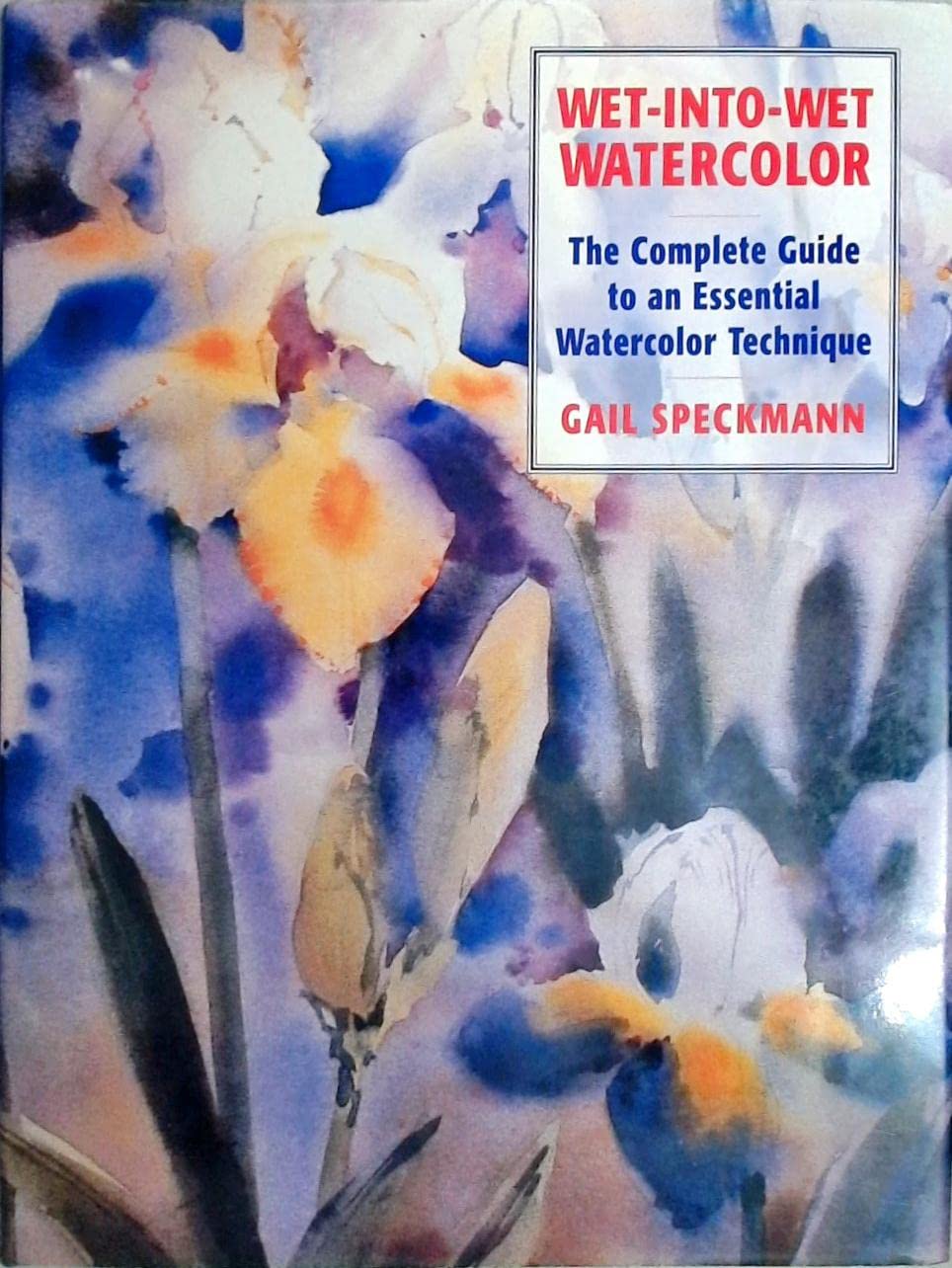 WetIntoWet Watercolor: The Complete Guide to an Essential Watercolor Technique,Used