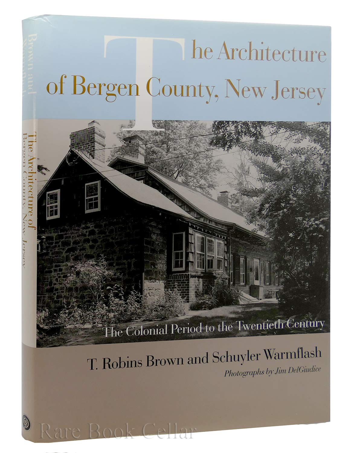 The Architecture of Bergen County, New Jersey: The Colonial Period to the Twentieth Century (Project of the Bergen County Divisi,Used