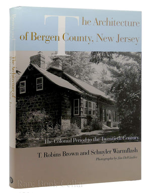 The Architecture of Bergen County, New Jersey: The Colonial Period to the Twentieth Century (Project of the Bergen County Divisi,Used