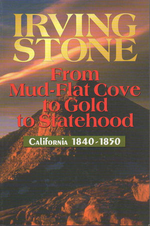 From MudFlat Cove to Gold to Statehood: California 18401850,New