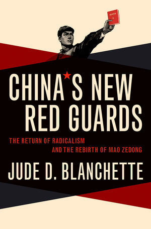 China'S New Red Guards: The Return Of Radicalism And The Rebirth Of Mao Zedong,New