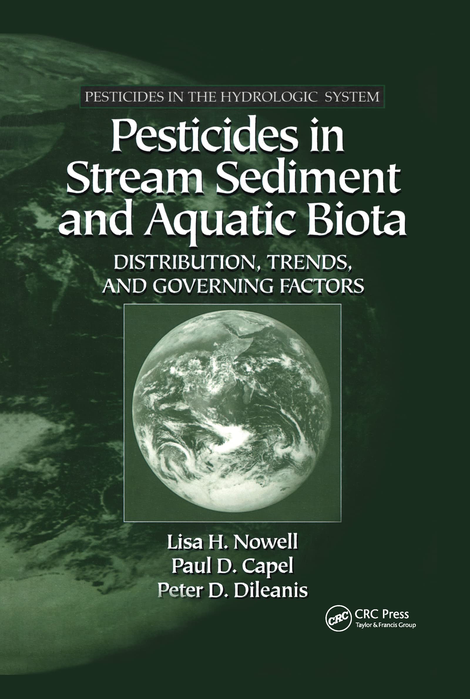 Pesticides in Stream Sediment and Aquatic Biota: Distribution, Trends, and Governing Factors (Pesticides in the Hydrologic Syste,Used