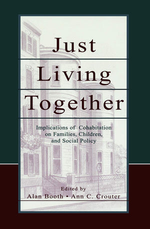 Just Living Together (Penn State University Family Issues Symposia Series),Used
