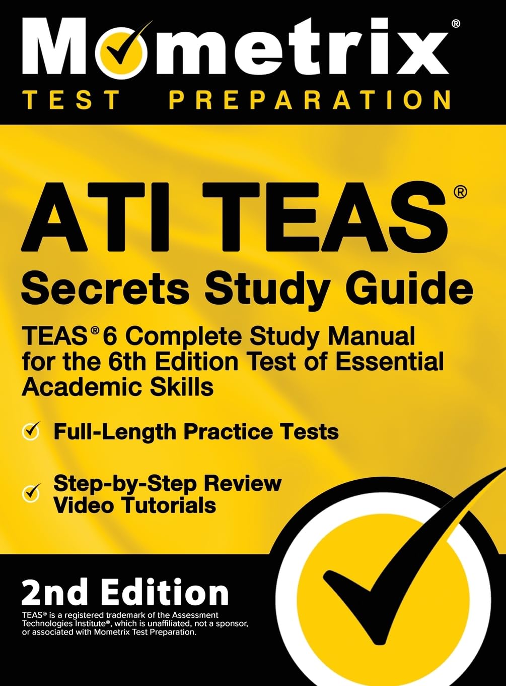 ATI TEAS Secrets Study Guide  TEAS 6 Complete Study Manual, FullLength Practice Tests, Review Video Tutorials for the 6th Edit,Used