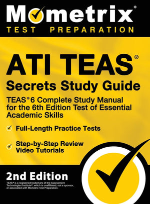 ATI TEAS Secrets Study Guide  TEAS 6 Complete Study Manual, FullLength Practice Tests, Review Video Tutorials for the 6th Edit,Used