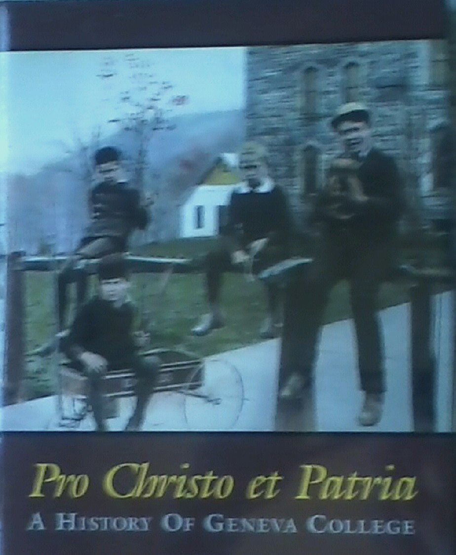 Pro Christo Et Patria: A History of Geneva College,Used