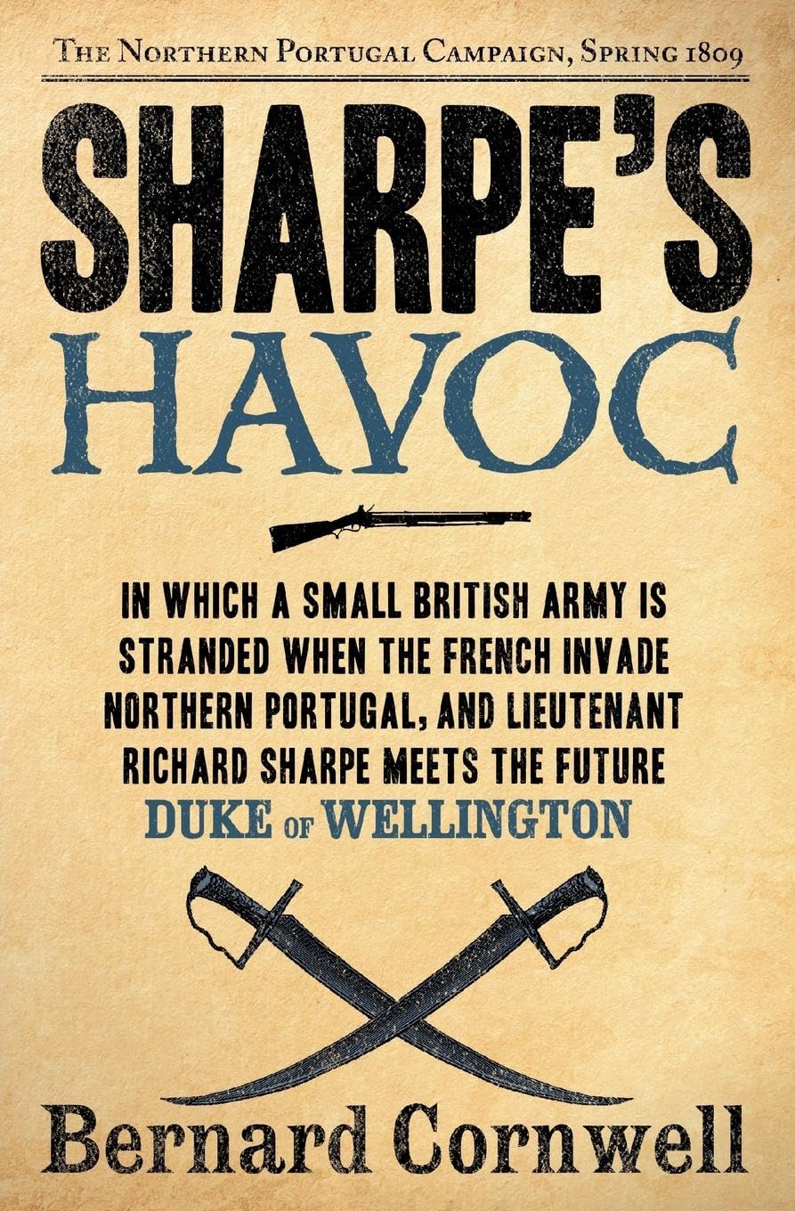 Sharpe's Havoc: Richard Sharpe & the Campaign in Northern Portugal, Spring 1809 (Richard Sharpe's Adventure Series #7),Used