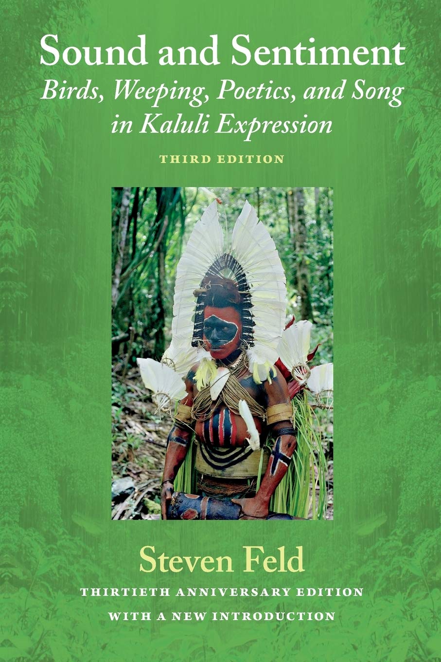 Sound And Sentiment: Birds, Weeping, Poetics, And Song In Kaluli Expression, 3Rd Edition With A New Introduction By The Author,Used
