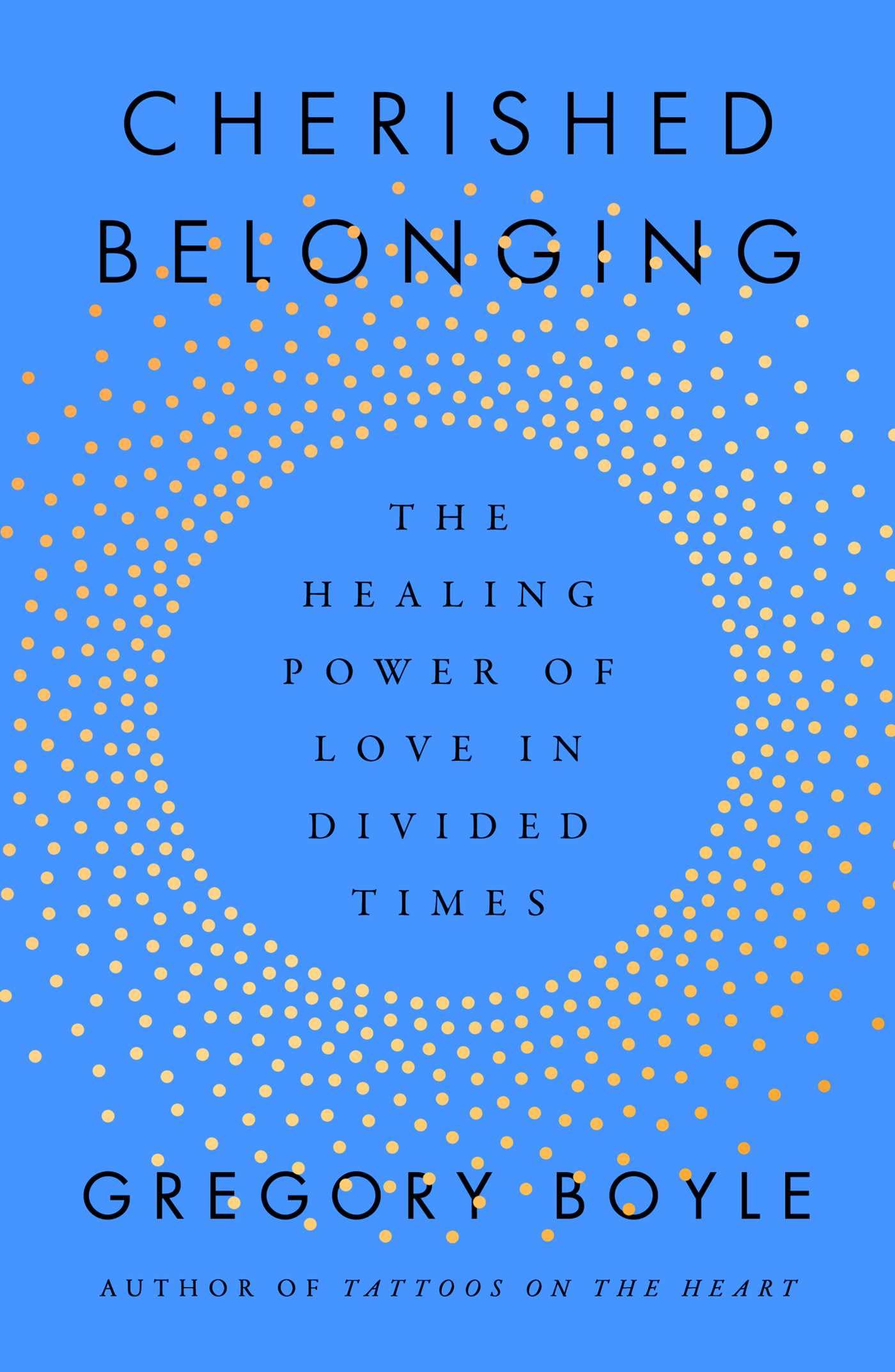 Cherished Belonging: The Healing Power of Love in Divided Times,New