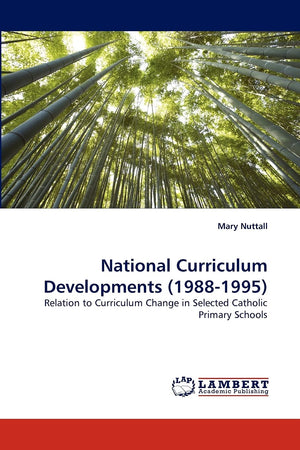 National Curriculum Developments (19881995): Relation to Curriculum Change in Selected Catholic Primary Schools,Used