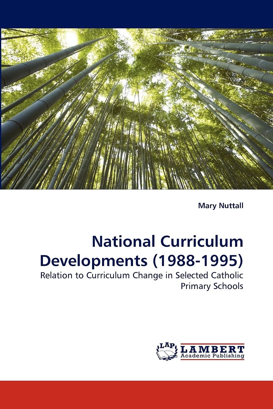 National Curriculum Developments (19881995): Relation to Curriculum Change in Selected Catholic Primary Schools,Used