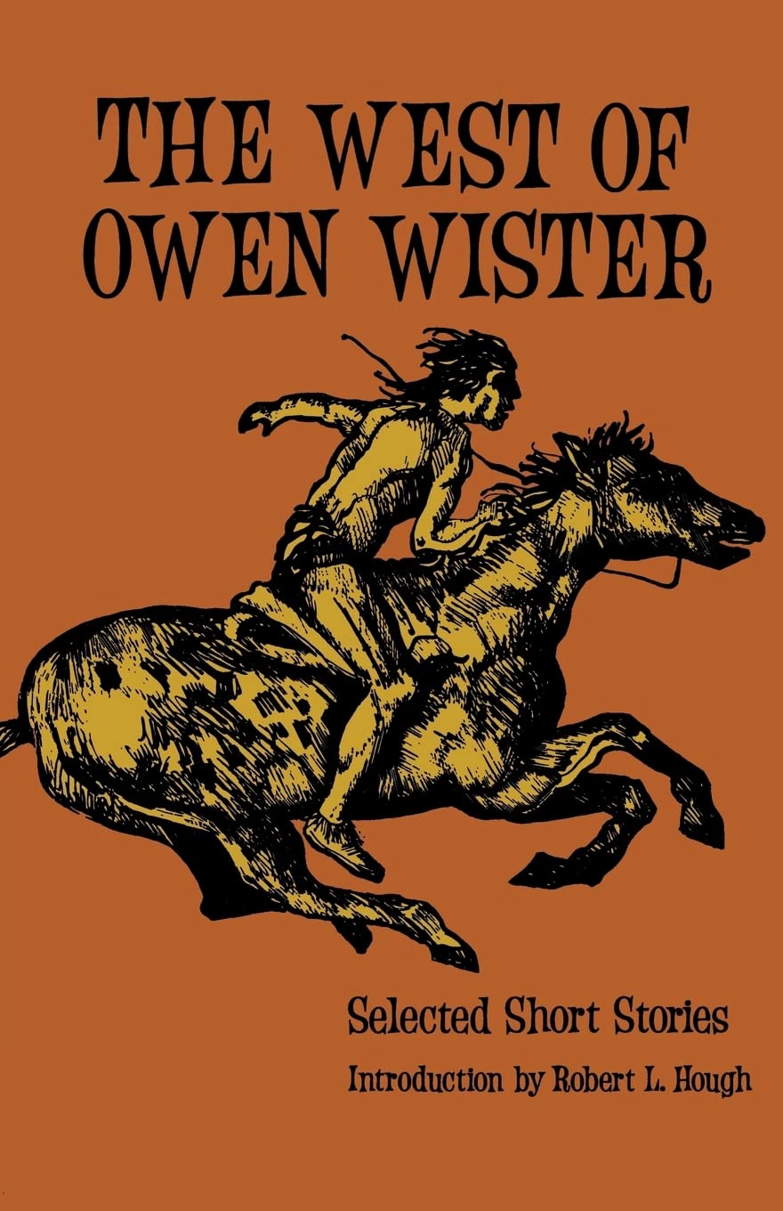 The West Of Owen Wister: Selected Short Stores (Bison Book S),New