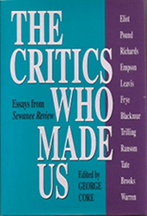 The Critics Who Made Us: Essays from Sewanee Review (Volume 1),Used