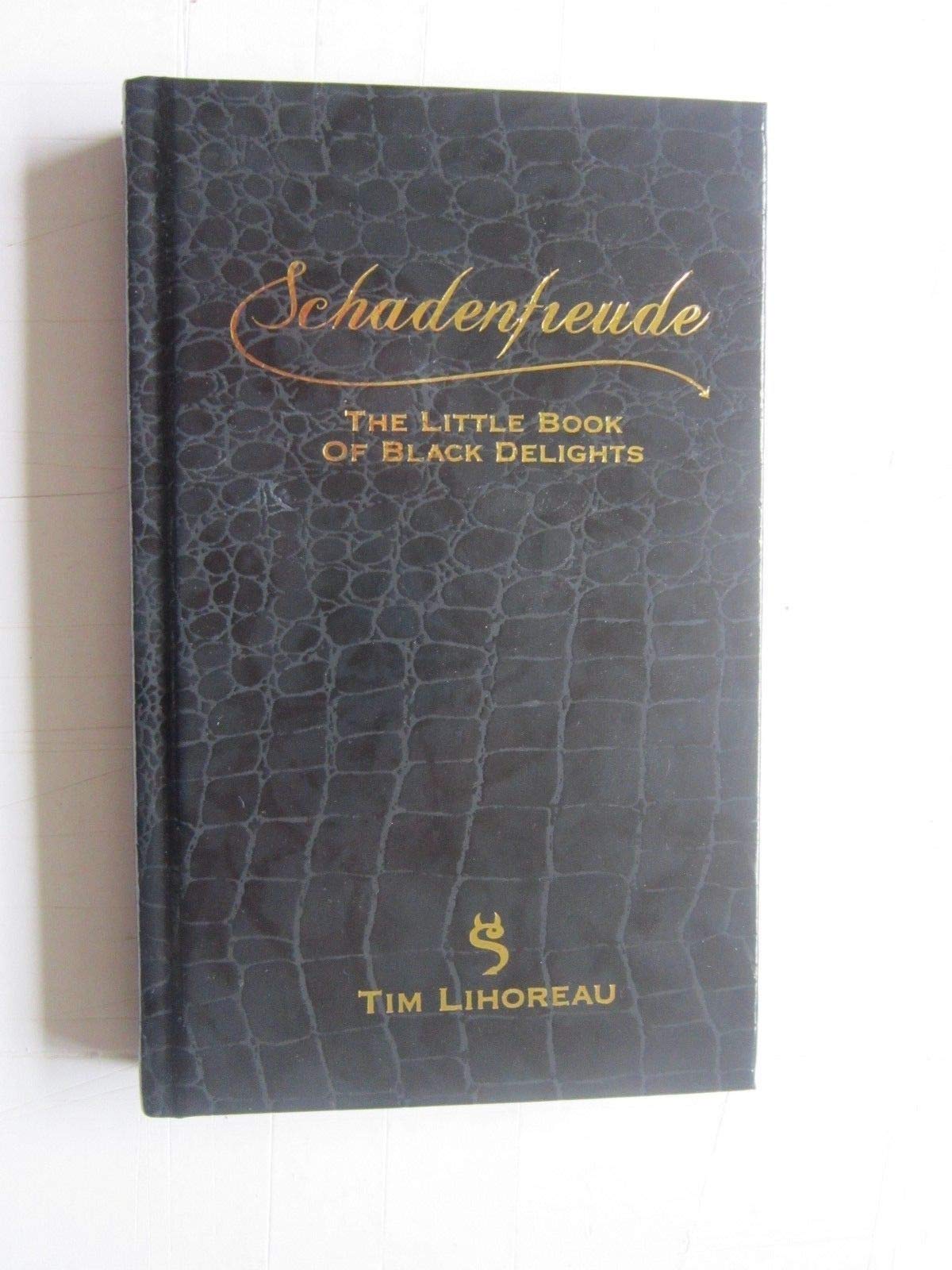 Schadenfreude: The Little Book of Black Delights,New