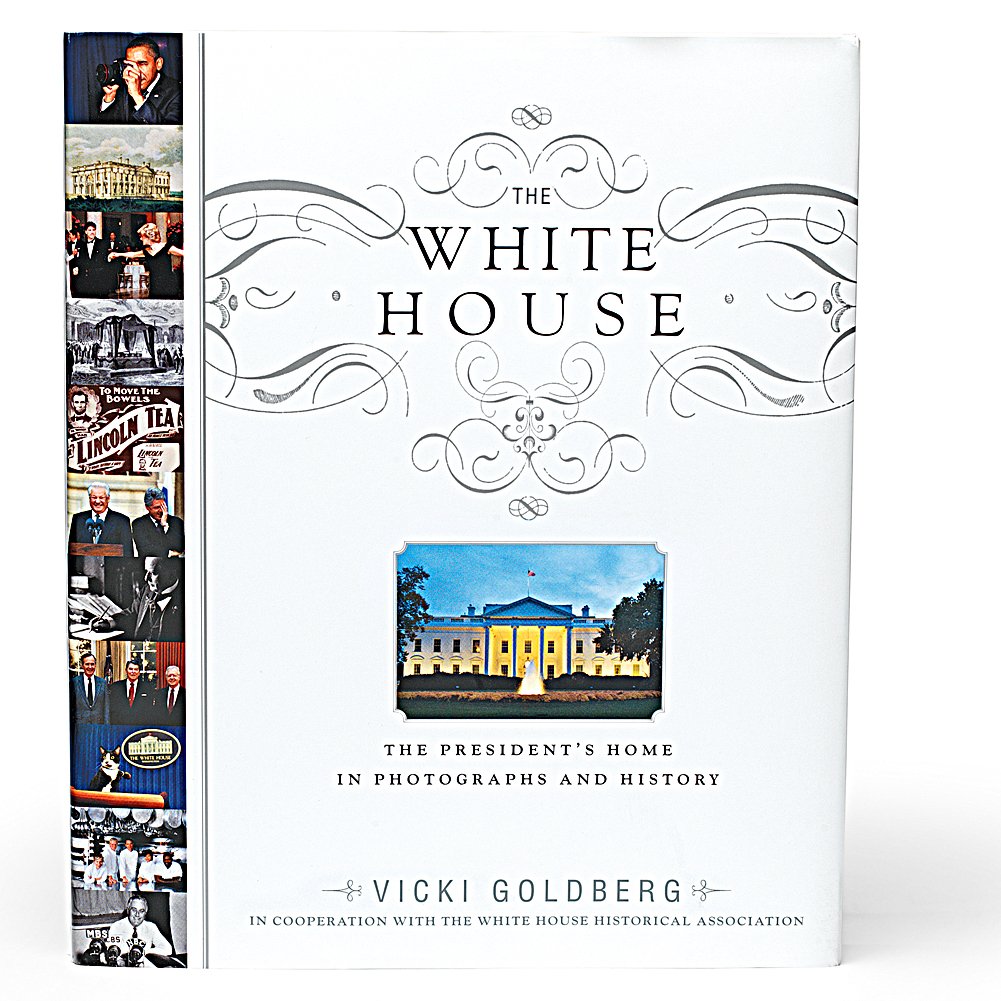 The White House: The President'S Home In Photographs And History