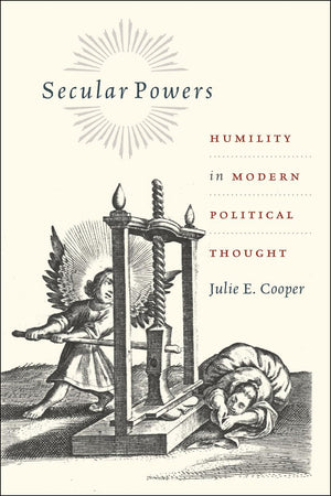 Secular Powers: Humility in Modern Political Thought,Used
