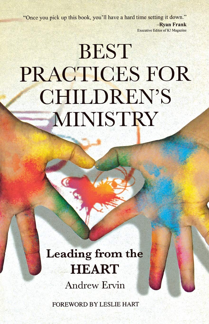 Best Practices for Children's Ministry: Leading from the Heart,New