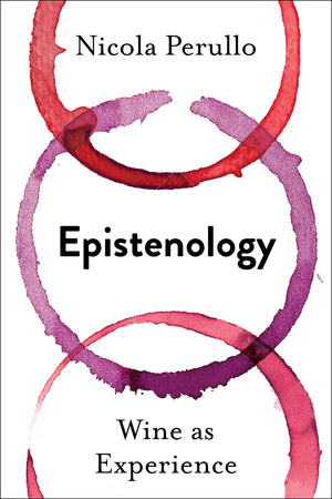 Epistenology: Wine as Experience (Arts and Traditions of the Table: Perspectives on Culinary History),Used