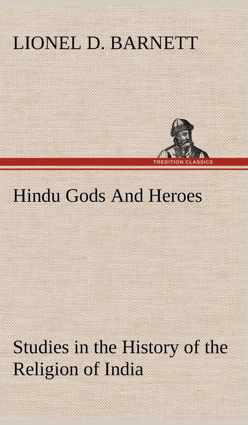 Hindu Gods And Heroes Studies in the History of the Religion of India,Used