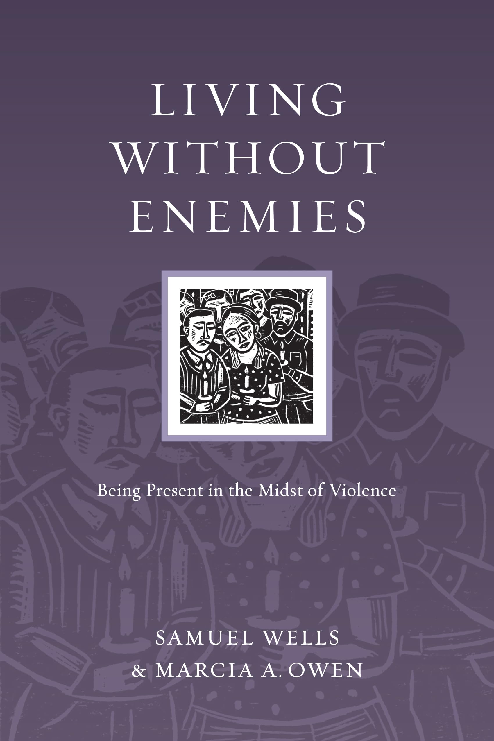 Living Without Enemies: Being Present In The Midst Of Violence (Resources For Reconciliation),New