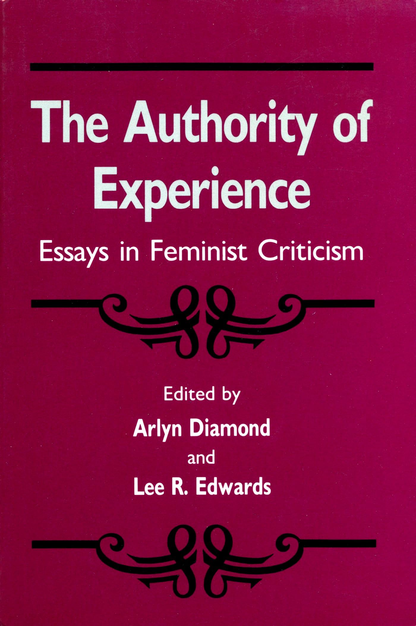 The Authority Of Experience: Essays In Feminist Criticism,Used