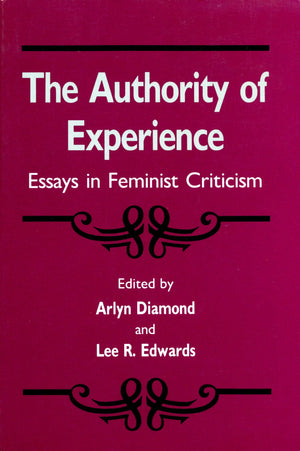 The Authority Of Experience: Essays In Feminist Criticism,Used
