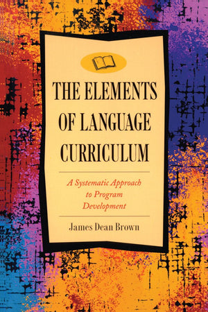 The Elements of Language Curriculum: A Systematic Approach to Program Development,Used