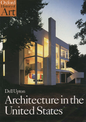 Architecture In The United States (Oxford History Of Art),New