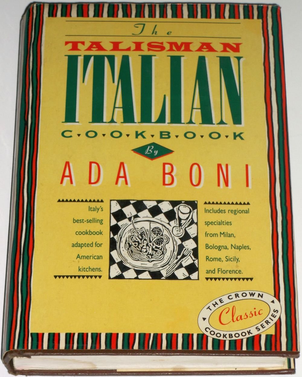 The Talisman Italian Cookbook: Italy s bestselling cookbook adapted for American kitchens
