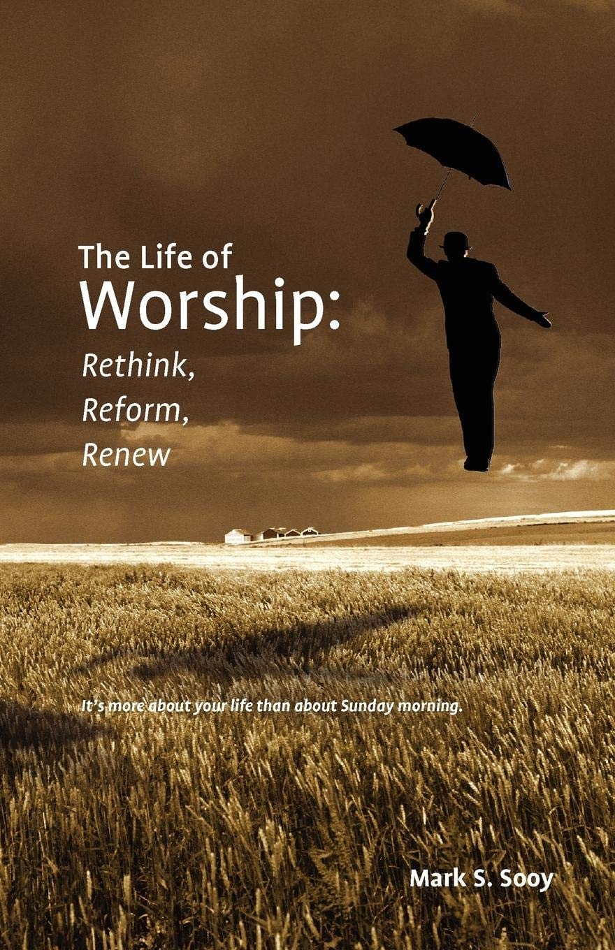 The Life of Worship: Rethink, Reform, Renew,Used